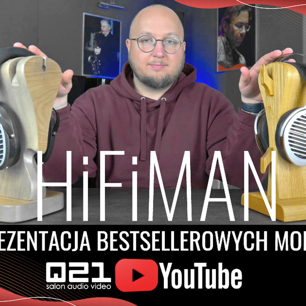 Q21 na YouTube: Prezentacja słuchawek HIFIMAN