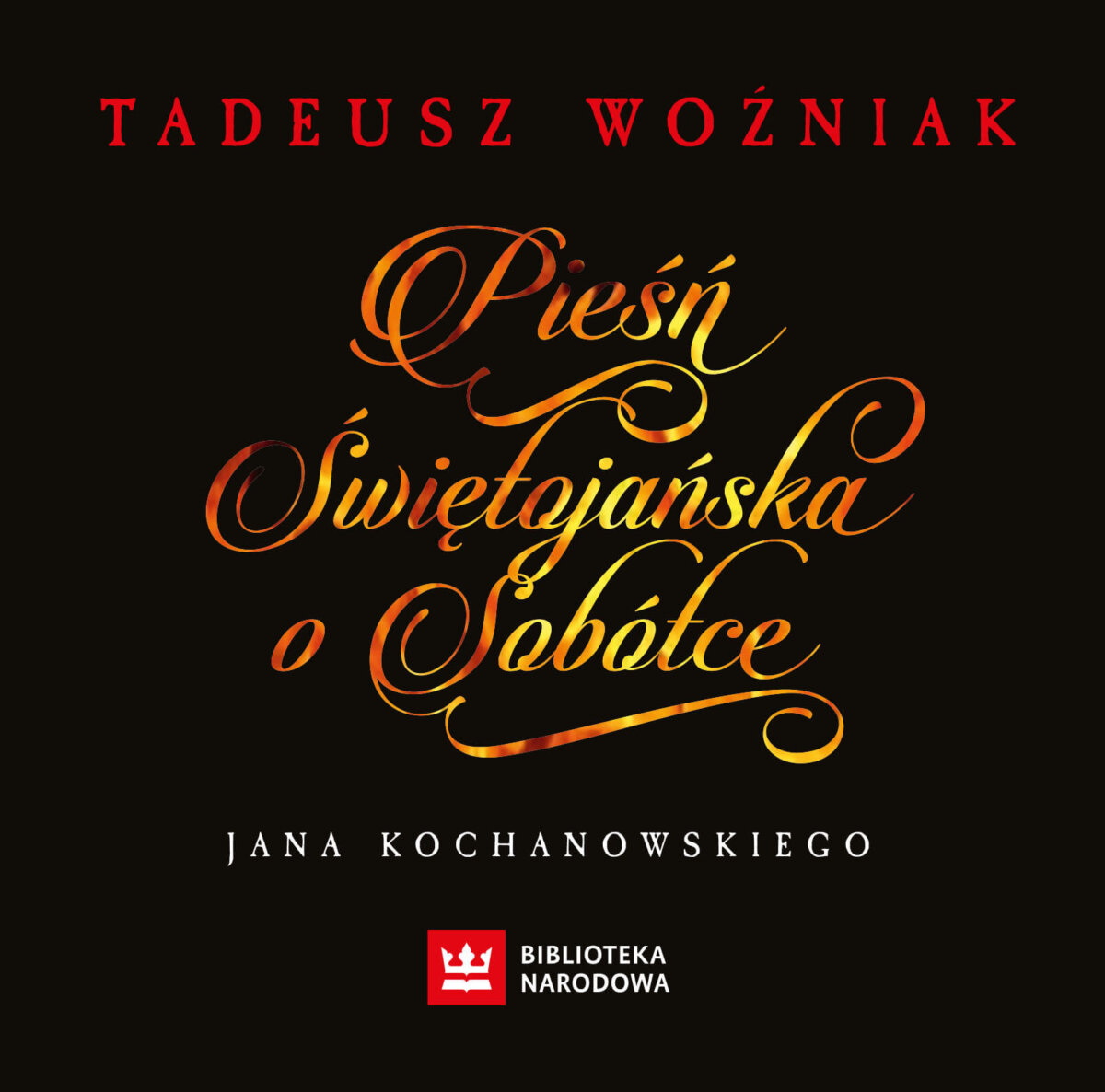 Tadeusz Woźniak „Pieśń Świętojańska O Sobótce”. Premiera na płycie CD