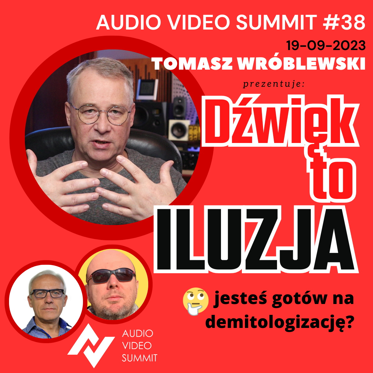 Audio Video Summit #38: TOMASZ WRÓBLEWSKI: Dźwięk to iluzja